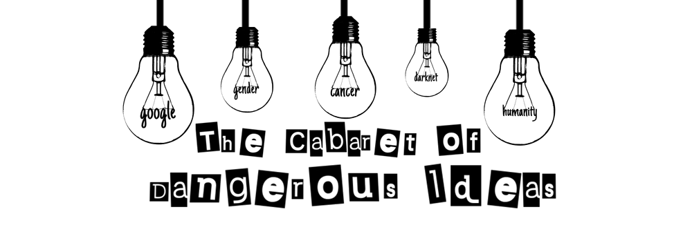 Cabaret of Dangerous Ideas